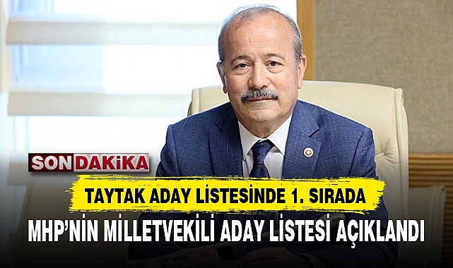 MHP'NİN MİLLETVEKİLİ ADAY LİSTESİ AÇIKLANDI