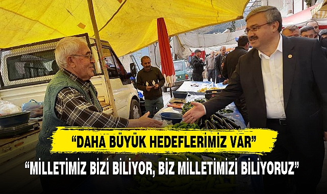 “MİLLETİMİZ BİZİ BİLİYOR, BİZ MİLLETİMİZİ BİLİYORUZ”
