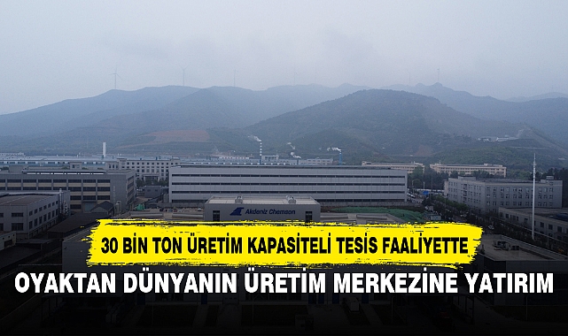 OYAKTAN DÜNYANIN ÜRETİM MERKEZİNE YATIRIM