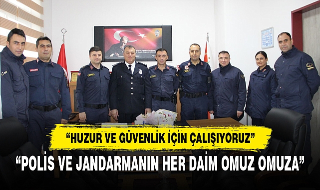 “POLİS VE JANDARMANIN HER DAİM OMUZ OMUZA”