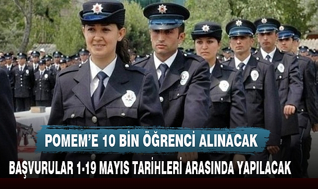 POMEM’E 10 BİN ÖĞRENCİ ALINACAK