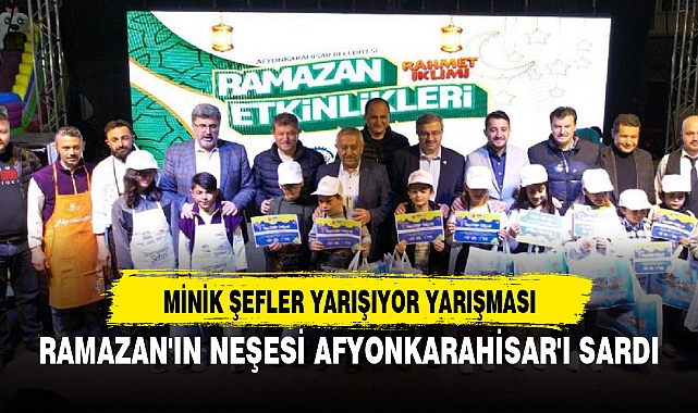 RAMAZAN'IN NEŞESİ AFYONKARAHİSAR'I SARDI