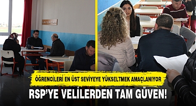 RSP’YE VELİLERDEN TAM GÜVEN!