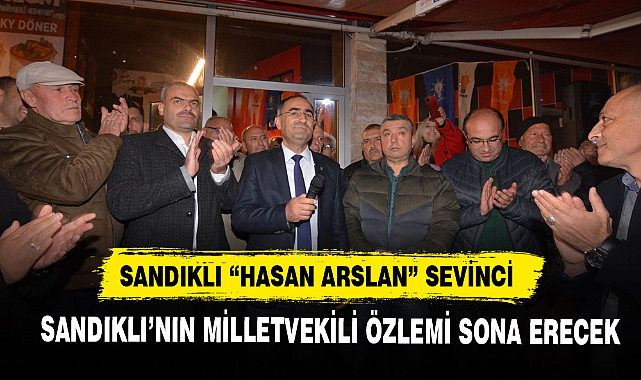 SANDIKLI'DA"HASAN ARSLAN" SEVİNCİ
