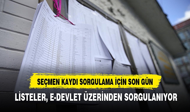 SEÇMEN KAYDI SORGULAMA İÇİN SON GÜN