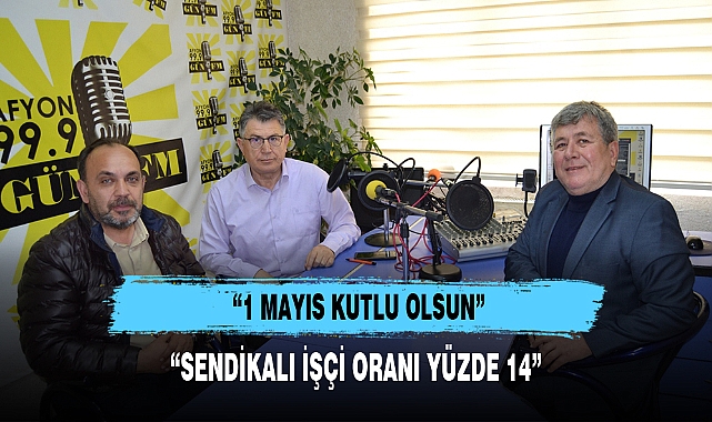 “SENDİKALI İŞÇİ ORANI YÜZDE 14”