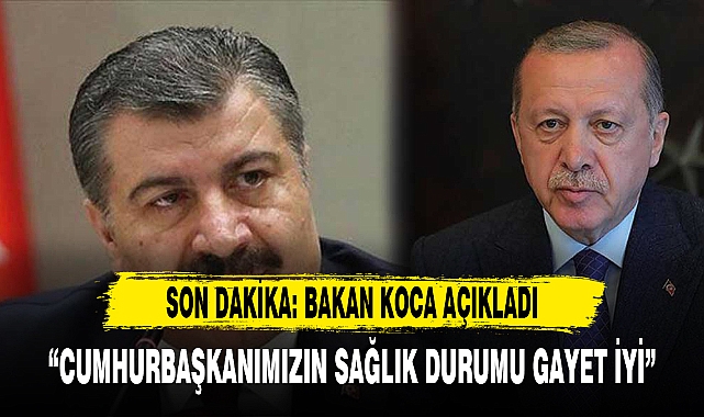 SON DAKİKA: BAKAN KOCA AÇIKLADI