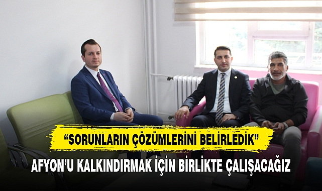 “SORUNLARIN ÇÖZÜMLERİNİ BELİRLEDİK”