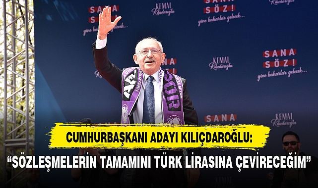 "SÖZLEŞMELERİN TAMAMINI TÜRK LİRASINA ÇEVİRECEĞİM"