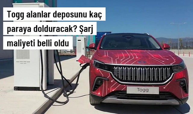 TOGG ALANLAR DEPOSUNU KAÇ PARAYA DOLDURACAK? ŞARJ MALİYETİ BELLİ OLDU