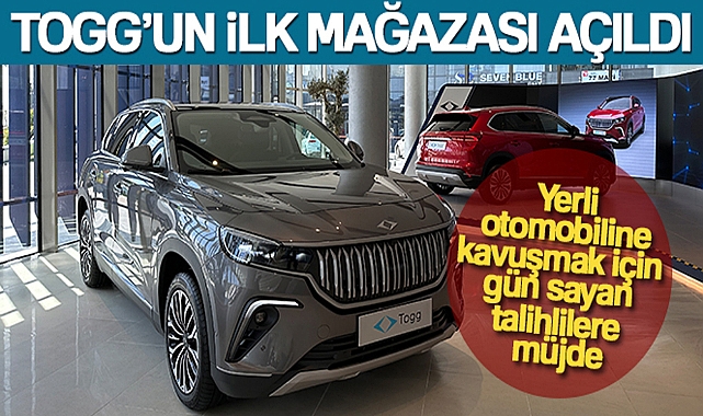 TOGG'UN İLK MAĞAZASI AÇILDI