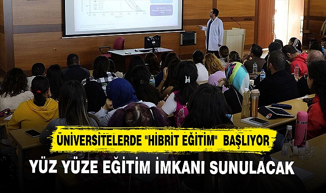 ÜNİVERSİTELERDE "HİBRİT EĞİTİM" BAŞLIYOR