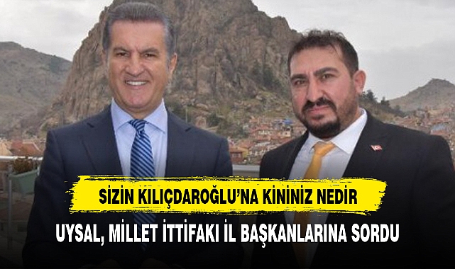 UYSAL, MİLLET İTTİFAKI İL BAŞKANLARINA SORDU
