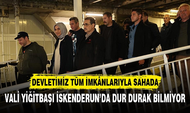 VALİ YİĞİTBAŞI İSKENDERUN’DA YARALARI SARIYOR