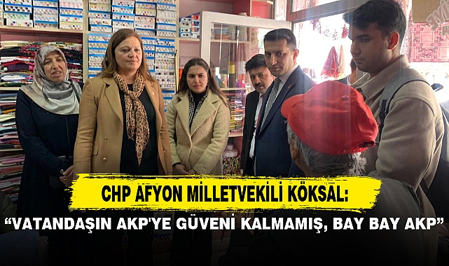 "VATANDAŞIN AKP'YE GÜVENİ KALMAMIŞ, BAY BAY AKP"