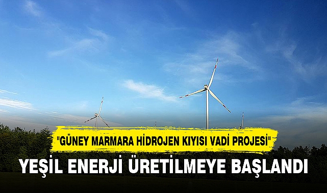 YEŞİL ENERJİ ÜRETİLMEYE BAŞLANDI