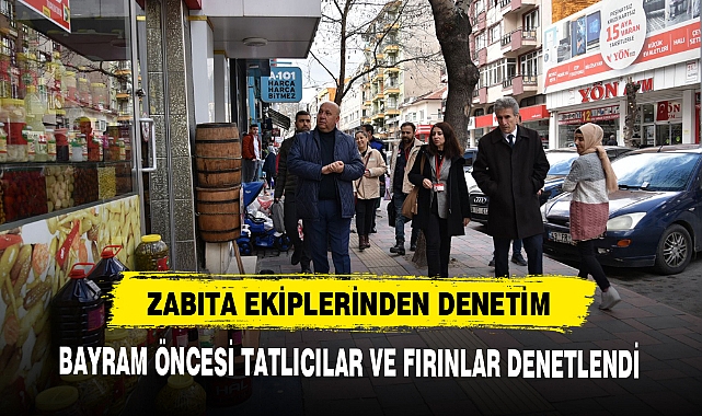 ZABITA EKİPLERİNDEN BAYRAM ÖNCESİ DENETİM