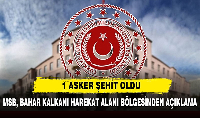 1 ASKER ŞEHİT OLDU