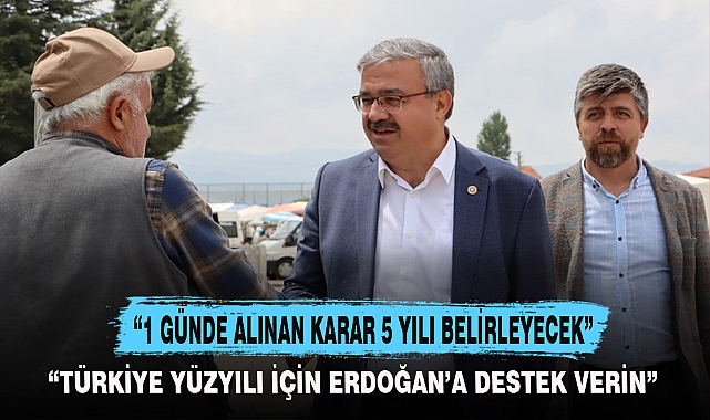 “1 GÜNDE ALINAN KARAR 5 YILI BELİRLEYECEK”