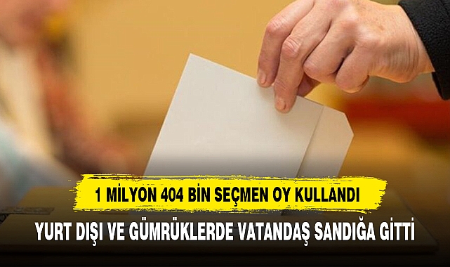 1 MİLYON 404 BİN SEÇMEN OY KULLANDI