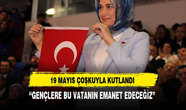 19 MAYIS ÇOŞKUYLA KUTLANDI