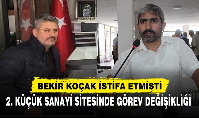 2. KÜÇÜK SANAYİ SİTESİNDE GÖREV DEĞİŞİKLİĞİ