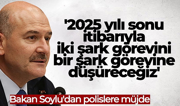 '2025 YILI SONU İTİBARIYLA İKİ ŞARK GÖREVİNİ BİR ŞARK GÖREVİNE DÜŞÜRECEĞİZ'