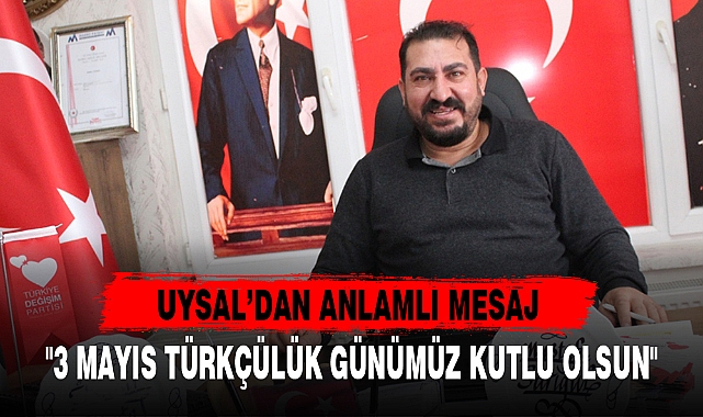 "3 MAYIS TÜRKÇÜLÜK GÜNÜMÜZ KUTLU OLSUN"