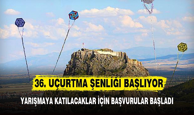 36. UÇURTMA ŞENLİĞİ BAŞLIYOR