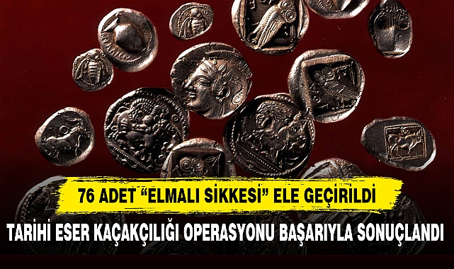 76 ADET “ELMALI SİKKESİ” ELE GEÇİRİLDİ