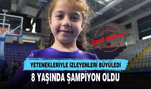 8 YAŞINDA ŞAMPİYON OLDU
