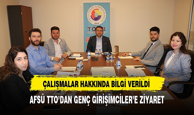 AFSÜ TTO’DAN GENÇ GİRİŞİMCİLER’E ZİYARET
