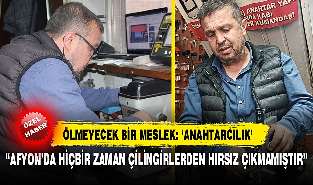 “AFYON’DA HİÇBİR ZAMAN ÇİLİNGİRLERDEN HIRSIZ ÇIKMAMIŞTIR”