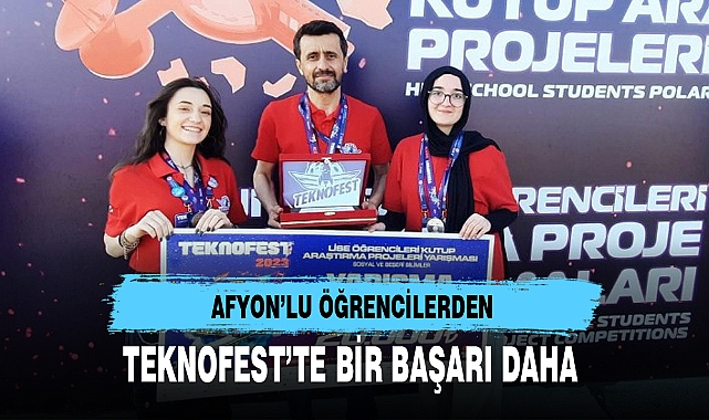 AFYON’LU ÖĞRENCİLERDEN TEKNOFEST’TE BİR BAŞARI DAHA