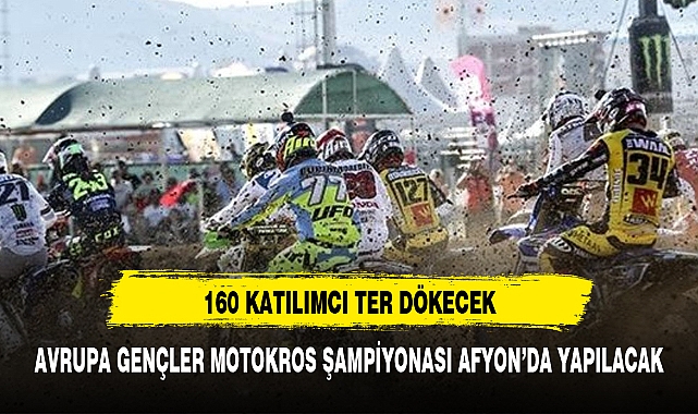 AFYONKARAHİSAR'DA AVRUPA GENÇLER MOTOKROS ŞAMPİYONASI DÜZENLENECEK