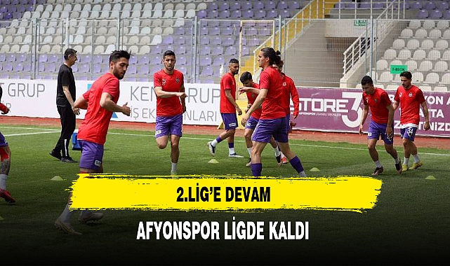 AFYONSPOR LİGDE KALDI