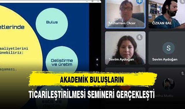 AKADEMİK BULUŞLARIN TİCARİLEŞTİRİLMESİ SEMİNERİ GERÇEKLEŞTİ