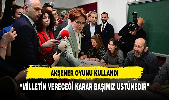 AKŞENER OYUNU KULLANDI