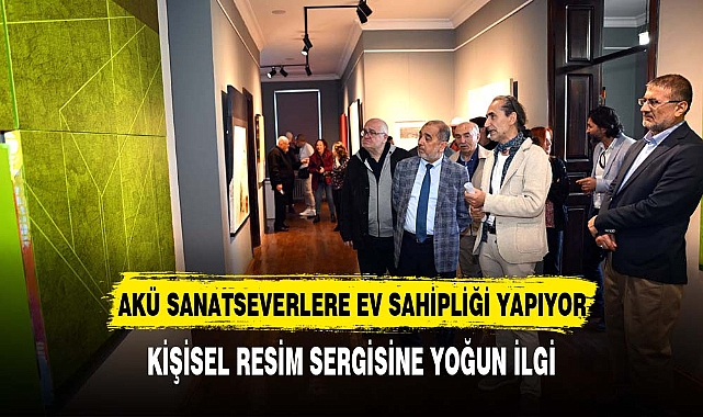 AKÜ SANATSEVERLERE EV SAHİPLİĞİ YAPIYOR