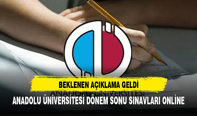 AÖF ÖĞRENCİLERİNİN BEKLEDİĞİ AÇIKLAMA GELDİ