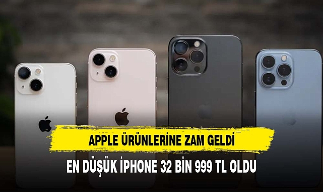 APPLE ÜRÜNLERİNE ZAM GELDİ