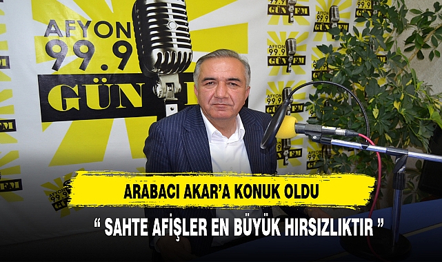 ARABACI, "SAHTE AFİŞLER EN BÜYÜK HIRSIZLIKTIR"