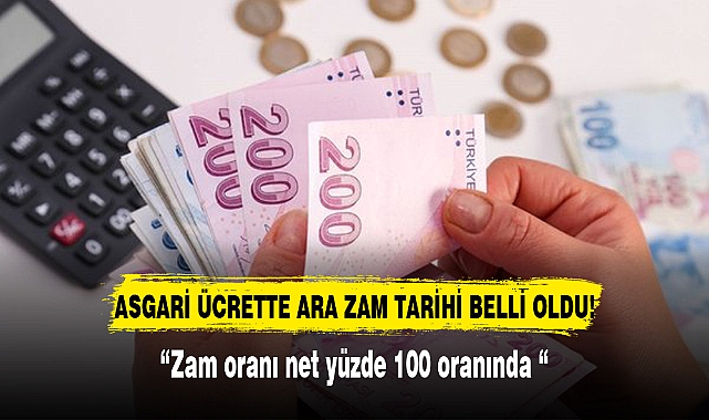 ASGARİ ÜCRETTE ARA ZAM TARİHİ BELLİ OLDU!