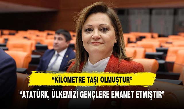 “ATATÜRK, ÜLKEMİZİ GENÇLERE EMANET ETMİŞTİR”