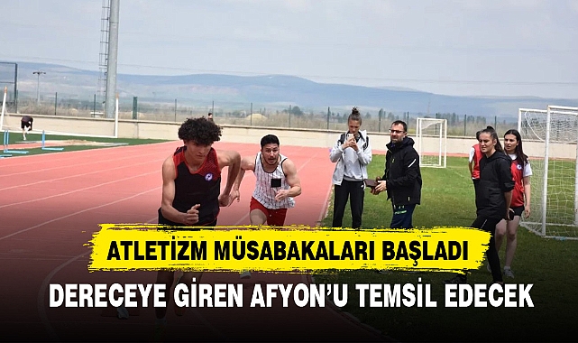 ATLETİZM MÜSABAKALARI BAŞLADI