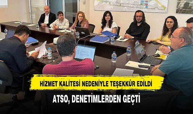ATSO, DENETİMLERDEN GEÇTİ