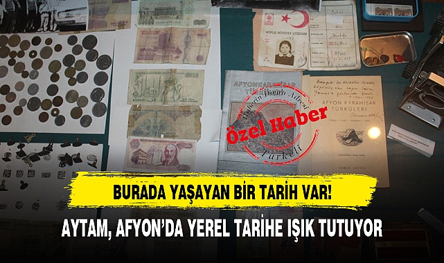 AYTAM, AFYON'DA YEREL TARİHE IŞIK TUTUYOR