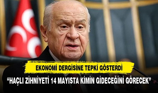BAHÇELİ EKONOMİ DERGİSİNE TEPKİ
