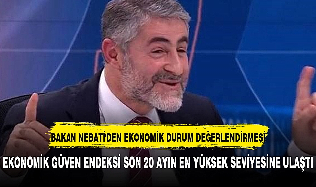 BAKAN NEBATİ'DEN EKONOMİK DURUM DEĞERLENDİRMESİ