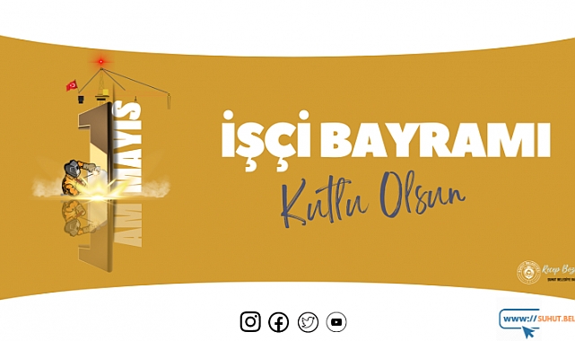 BAŞKAN BOZKURT'TAN 1 MAYIS MESAJI